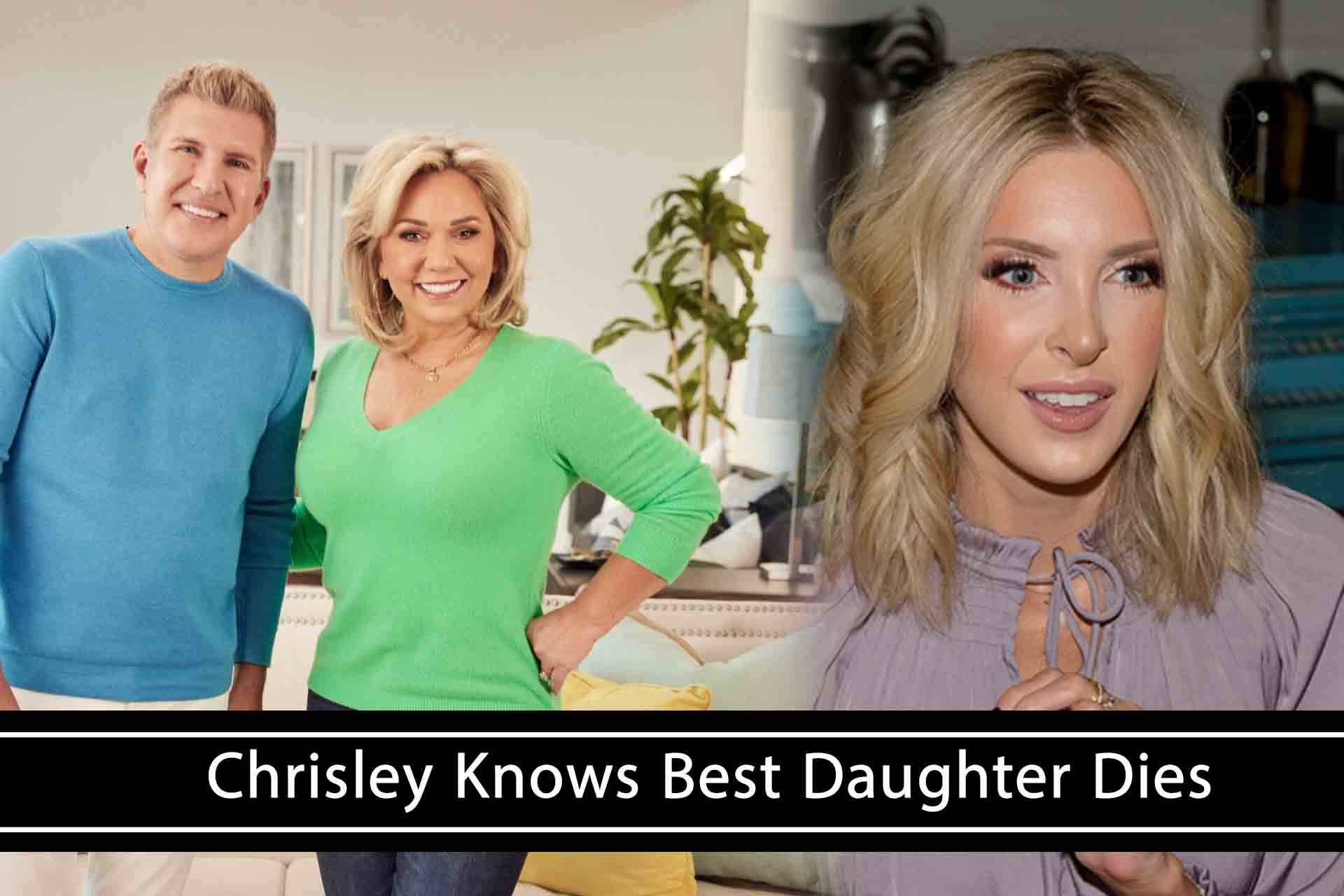 chrisley knows best daughter dies